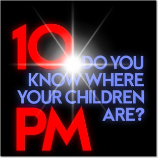 DO YOU KNOW WHERE YOUR CHILDREN ARE? Posters and Art